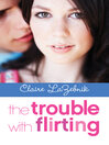 Cover image for The Trouble with Flirting